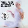 Chakkr Chaluni Kriya - Challenge méditation 40 jours - Pour les peurs